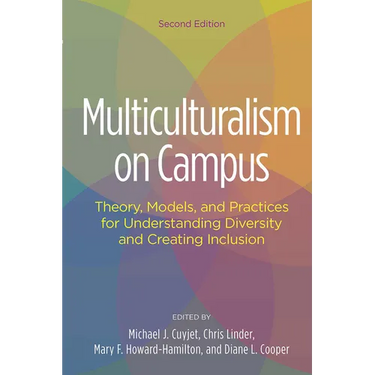 Multiculturalism on Campus: Theory, Models, and Practices for Understanding Diversity and Creating Inclusion