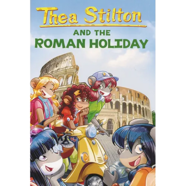 Thea Stilton and the Roman Holiday