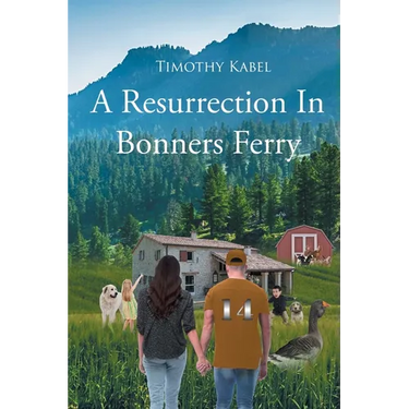 A Resurrection In Bonners Ferry