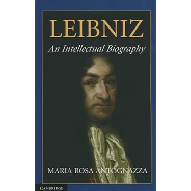 Leibniz: An Intellectual Biography