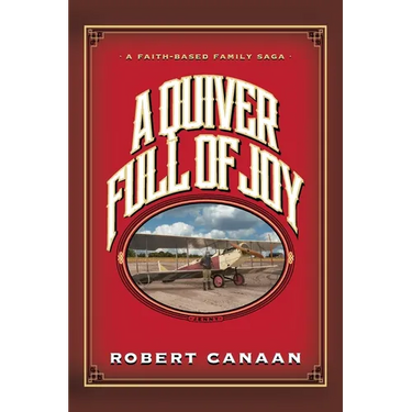 A Quiver Full of Joy: A Faith-Based Family Saga