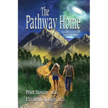 The Pathway Home: A Guide to Divine Inner Healing