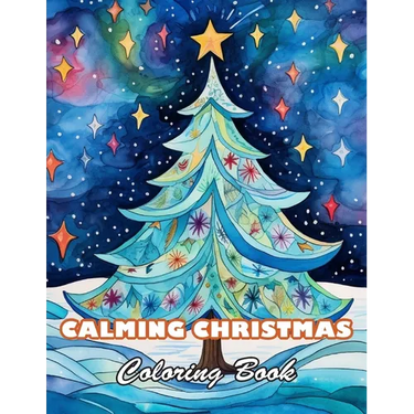 Calming Christmas Coloring Book: 100+ High-quality Illustrations for All Ages