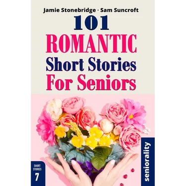 101 Romantic Short Stories for Seniors: Large Print easy to read book for Seniors with Dementia, Alzheimer's or memory issues