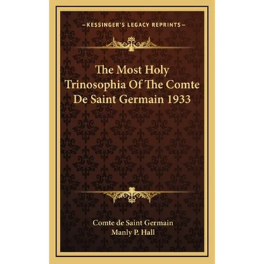 The Most Holy Trinosophia Of The Comte De Saint Germain 1933