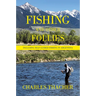 Fishing and Other Follies: Including Self-Guided Fishing in Argentina