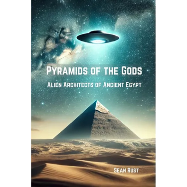 Pyramids of the Gods: Alien Architects of Ancient Egypt