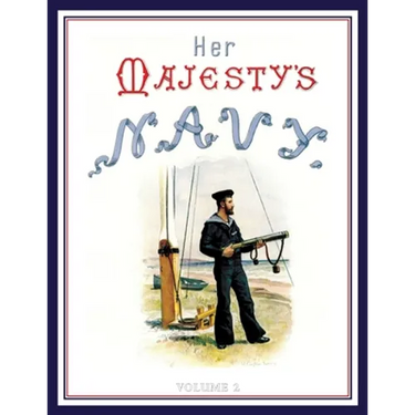 HER MAJESTY'S NAVY 1890 Including Its Deeds And Battles Volume 2