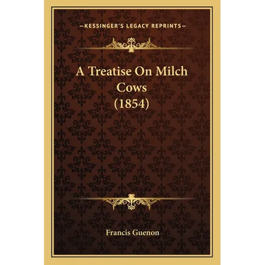 A Treatise On Milch Cows (1854)