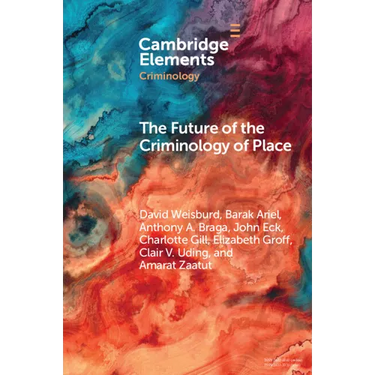 The Future of the Criminology of Place
