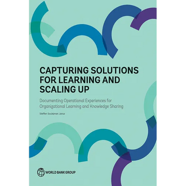 Capturing Solutions for Learning and Scaling Up: Documenting Operational Experiences for Organizational Learning and Knowledge Sharing