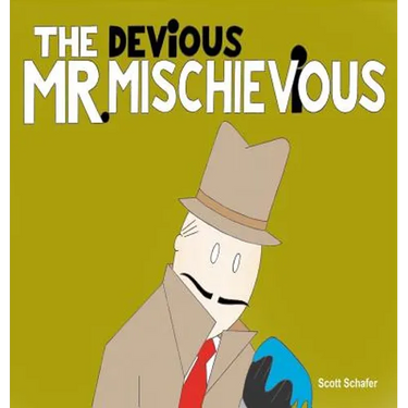 THE DEViOUS MR. MISCHIEViOUS