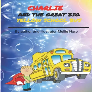 Charlie And The Great Big Yellow School Bus