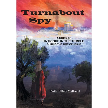 Turnabout Spy: A Story of Intrigue in the Temple During the Time of Jesus