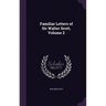 Familiar Letters of Sir Walter Scott, Volume 2