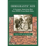 Immigrant's Son: A German American Boy Sees WWII From Both Sides