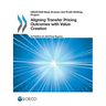 Aligning Transfer Pricing Outcomes with Value Creation, Actions 8-10 - 2015 Final Reports