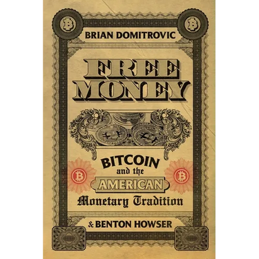 Free Money: Bitcoin and the American Monetary Tradition