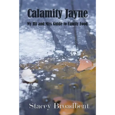 Calamity Jayne: My hit and miss guide to family food