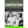Crucial Conversations: The Right Way - Bundle - The Only 2 Books You Need to Master Difficult Conversations, Crucial Confrontations and Conve