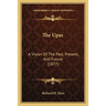 The Upas: A Vision Of The Past, Present, And Future (1877)