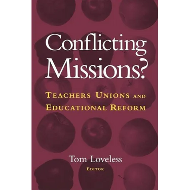 Conflicting Missions?: Teachers Unions and Educational Reform