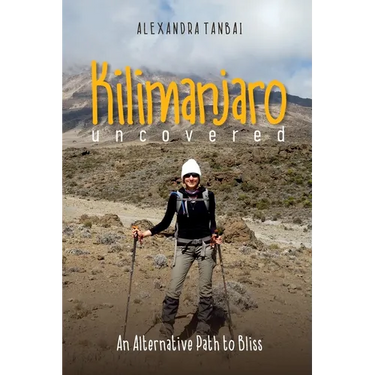 Kilimanjaro Uncovered: An Alternative Path to Bliss