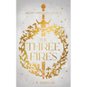 The Three Fires: Nacusti Chronicles Volume III