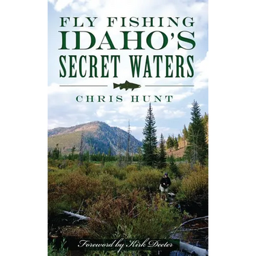 Fly Fishing Idaho's Secret Waters
