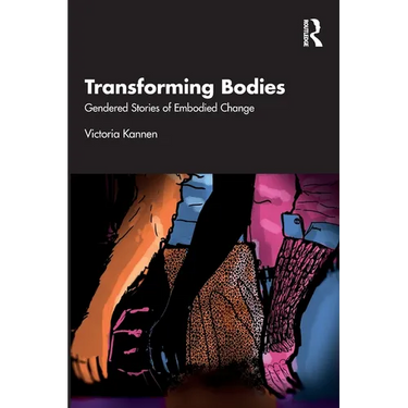 Transforming Bodies: Gendered Stories of Embodied Change