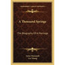 A Thousand Springs: The Biography Of A Marriage