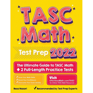TASC Math Test Prep: The Ultimate Guide to TASC Math + 2 Full-Length Practice Tests