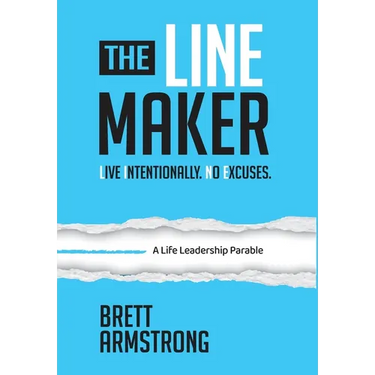 The Line Maker: Live Intentionally. No Excuses.