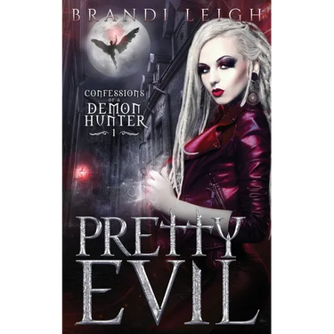 Pretty Evil: Confession of a Demon Hunter, Book One