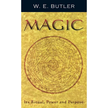 Magic: Its Ritual, Power and Purpose