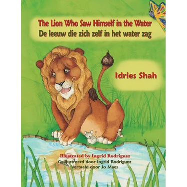 The Lion Who Saw Himself in the Water / De leeuw die zich zelf in het water zag: Bilingual English-Dutch Edition / Tweetalige Engels-Nederlands editie