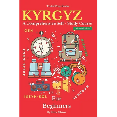 Kyrgyz for Beginners: A Comprehensive Self-Study Course