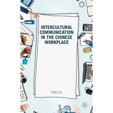 Intercultural Communication in the Chinese Workplace