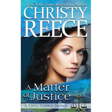 A Matter Of Justice: A Grey Justice Novel