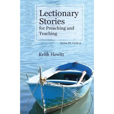 Lectionary Stories for Preaching and Teaching, Series III, Cycle A