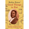 Rufus Estes' Good Things to Eat: The First Cookbook by an African-American Chef (Dover Cookbooks)