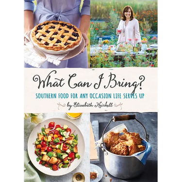 What Can I Bring?: Southern Food for Any Occasion Life Serves Up