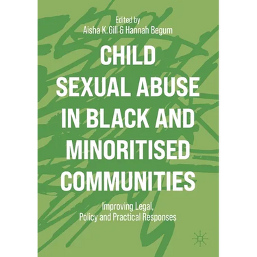 Child Sexual Abuse in Black and Minoritised Communities: Improving Legal, Policy and Practical Responses