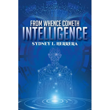 From Whence Cometh Intelligence