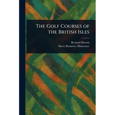 The Golf Courses of the British Isles