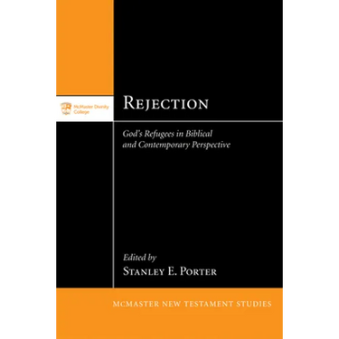 Rejection: God's Refugees in Biblical and Contemporary Perspective