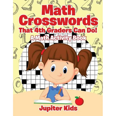 Math Crosswords That 4th Graders Can Do! A Math Activity Book