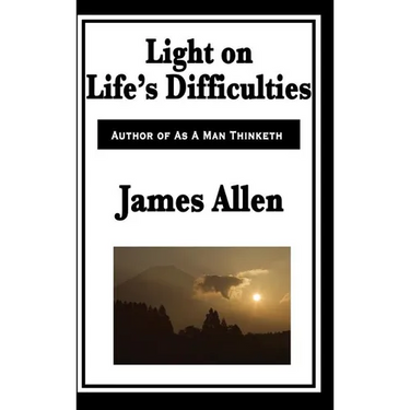 Light on Life's Difficulties: A New Thought Classic on Spiritual Strength, Self-Mastery, and Overcoming Adversity