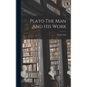 Plato The Man And His Work
