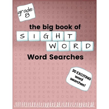 The Big Book of EIGHTH GRADE "Sight Word" Word Searches: "Sight Word" word search workbook for kids! Education is FUN!